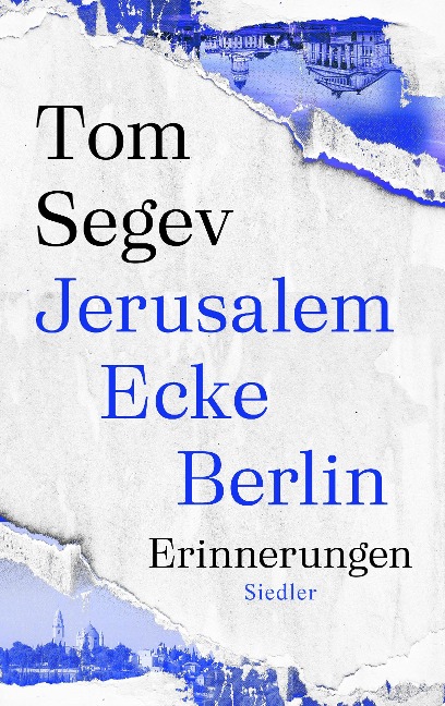 Jerusalem Ecke Berlin - Tom Segev