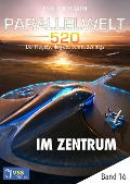 Cover-Bild zum Titel 'Parallelwelt 520 - Band 16 - Im Zentrum' von 'Eva Hochrath'