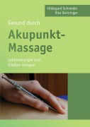 Cover-Bild zum Titel 'Gesund durch Akupunkt-Massage' von 'Hildegard Schneider, Rita Steininger'