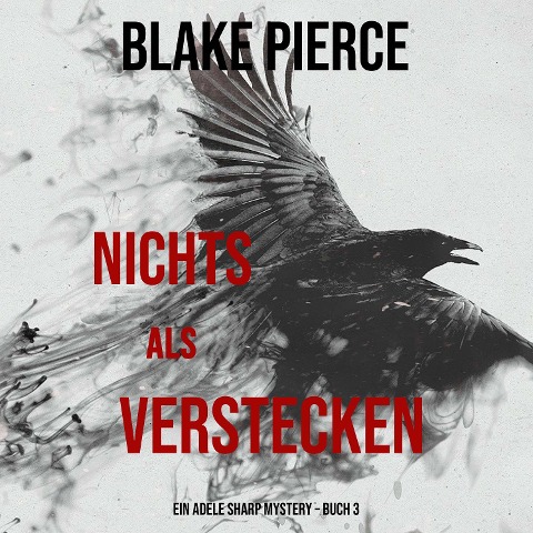 Nichts Als Verstecken (Ein Adele Sharp Mystery ¿ Buch 3) - Blake Pierce