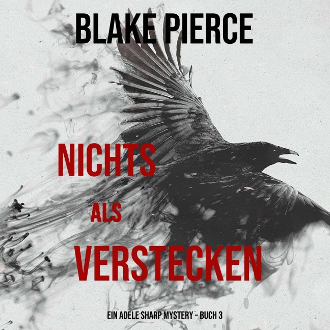 Nichts Als Verstecken (Ein Adele Sharp Mystery ¿ Buch 3) - Blake Pierce