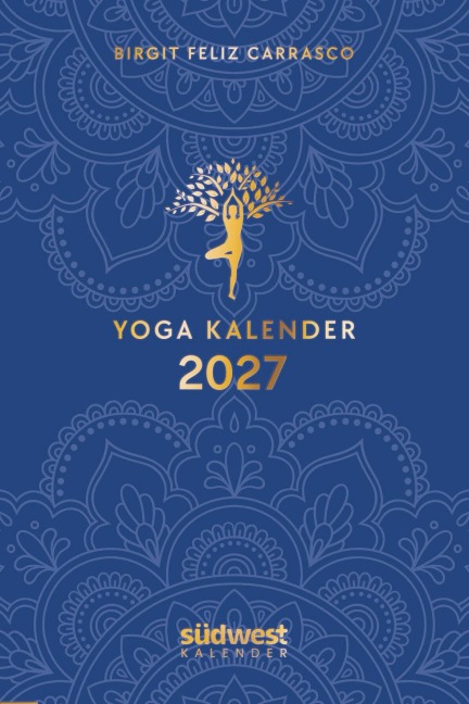 Yoga-Kalender 2027 - Taschenkalender mit Mantras, Meditationen, Affirmationen und Hintergrundgeschichten - im praktischen Format 10,0 x 15,5 cm, mit zahlreichen Illustrationen und Lesebändchen - Birgit Feliz Carrasco