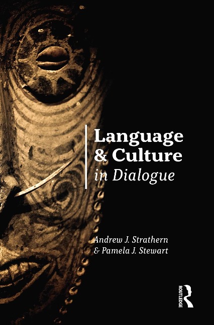 Language and Culture in Dialogue - Andrew J Strathern, Pamela J Stewart