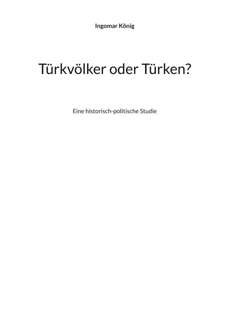 Türkvölker oder Türken? - Ingomar König