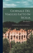 Cover-Bild zum Titel 'Giornale Del Viaggio Fatto In Sicilia: E Particolarmente Nella Contea Di Modica...' von 'Paolo Balsamo'