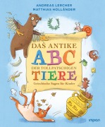 Cover-Bild zum Titel 'Das antike ABC der tollpatschigen Tiere' von 'Andreas Lercher'