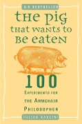 Cover-Bild zum Titel 'The Pig That Wants to Be Eaten' von 'Julian Baggini'