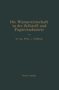 Cover-Bild zum Titel 'Die Wärmewirtschaft in der Zellstoff- und Papierindustrie' von 'J. Laßberg'