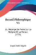 Recueil Philosophique V1 - Jacques Andre Naigeon