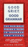 Good Grief, Good Grammar - Dianna Booher