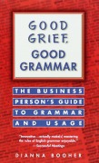 Cover-Bild zum Titel 'Good Grief, Good Grammar' von 'Dianna Booher'