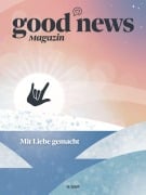 Cover-Bild zum Titel 'Good News Magazin' von 'Lucia Oiro, Sophie Fallnacker, Jan Luca Rose, Viktoria Franke, Florian Vitello'