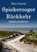 Cover-Bild zum Titel 'Spiekerooger Rückkehr. Ostfrieslandkrimi' von 'Marc Freund'