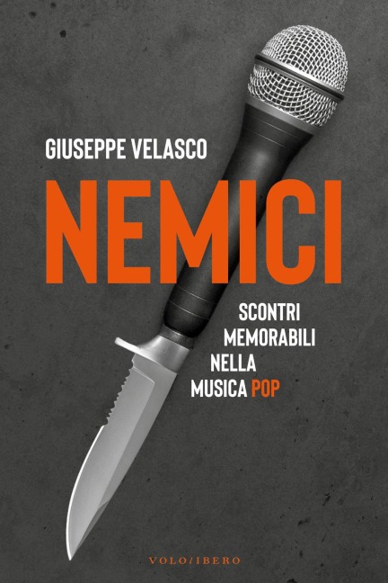 Nemici. Scontri memorabili nella musica pop - Giuseppe Velasco