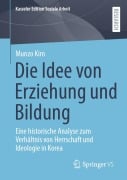 Cover-Bild zum Titel 'Die Idee von Erziehung und Bildung' von 'Munzo Kim'