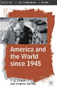 Cover-Bild zum Titel 'America and the World since 1945' von 'T. G. Fraser, Donette Murray'