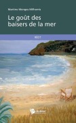 Cover-Bild zum Titel 'Le goût des baisers de la mer' von 'Martine Menges-Milhomis'