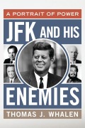 Cover-Bild zum Titel 'JFK and His Enemies' von 'Thomas J. Whalen'