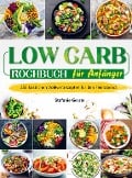 Cover-Bild zum Titel 'Low Carb Kochbuch für Anfänger' von 'Stefanie Gerste'