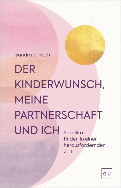 Der Kinderwunsch, meine Partnerschaft und ich - Sandra Jakisch