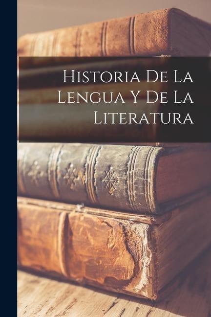 Historia De La Lengua y De La Literatura - Anonymous