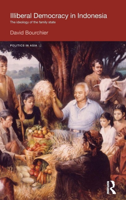 Illiberal Democracy in Indonesia - David Bourchier