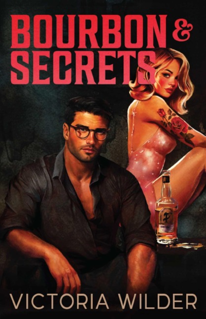 Bourbon and Secrets - Victoria Wilder