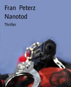 Cover-Bild zum Titel 'Nanotod' von 'Fran Peterz'