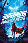 Cover-Bild zum Titel 'Archenemies 2. Supernova' von 'Marissa Meyer'