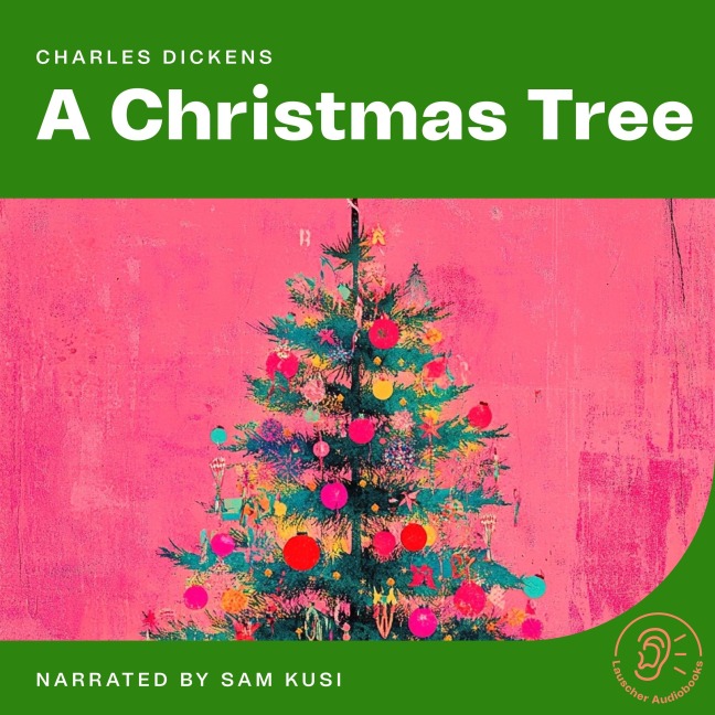 A Christmas Tree - Charles Dickens