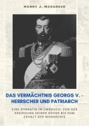 Das Vermächtnis Georgs V. - Herrscher und Patriarch - Henry J. Hargrove