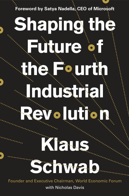 Shaping the Future of the Fourth Industrial Revolution - Klaus Schwab, Nicholas Davis