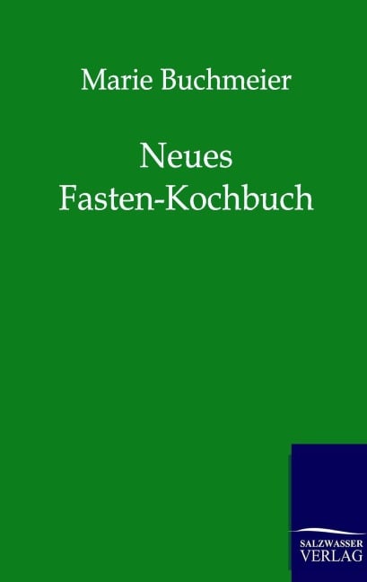 Neues Fasten-Kochbuch - Marie Buchmeier