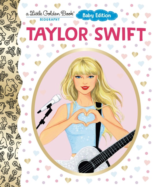 Taylor Swift: Baby Edition (a Little Golden Book Biography) - Wendy Loggia