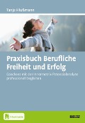 Cover-Bild zum Titel 'Praxisbuch Berufliche Freiheit und Erfolg' von 'Tanja Klußmann'