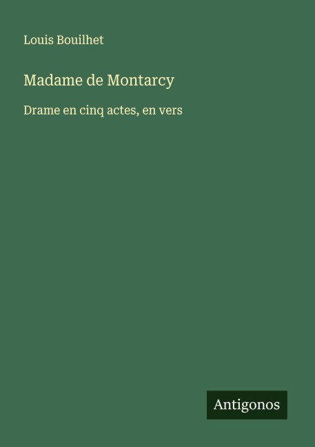 Madame de Montarcy - Louis Bouilhet