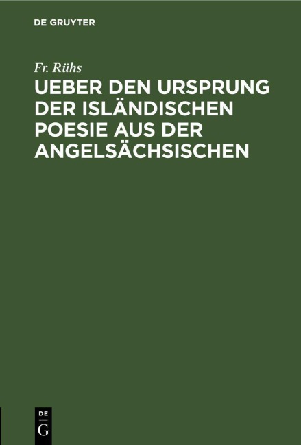 Ueber den Ursprung der isländischen Poesie aus der angelsächsischen - Fr. Rühs