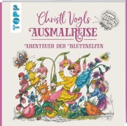Cover-Bild zum Titel 'Christl Vogls Ausmalreise - Abenteuer der Blütenelfen' von 'Christl Vogl'