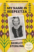 My Name Is Seepeetza - Shirley Sterling