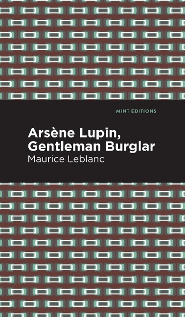 Arsene Lupin: The Gentleman Burglar - Maurice Leblanc