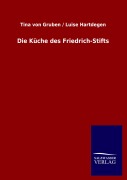 Cover-Bild zum Titel 'Die Küche des Friedrich-Stifts' von 'Tina von Gruben, Luise Hartdegen'