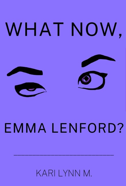 What Now, Emma Lenford? - Kari Lynn M