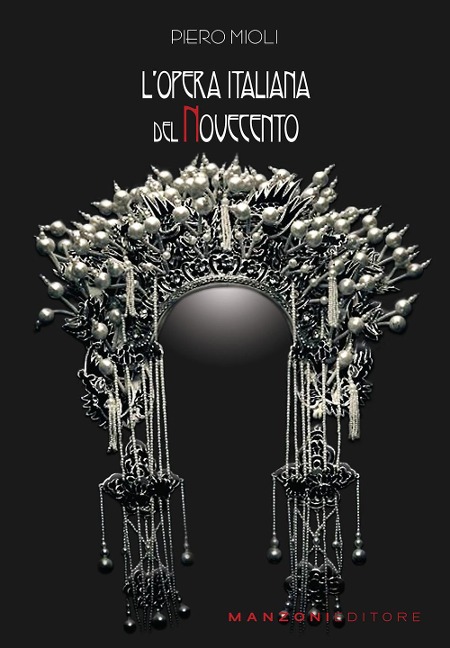 L' opera italiana del Novecento - Piero Mioli