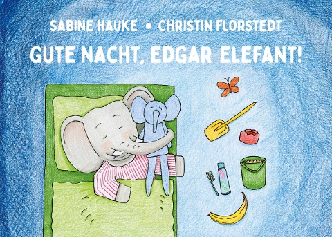 Gute Nacht, Edgar Elefant! - Sabine Hauke