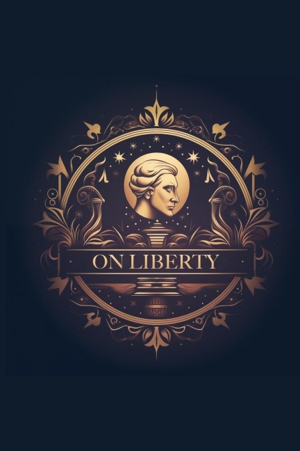 On Liberty - John Stuart Mill
