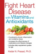 Cover-Bild zum Titel 'Fight Heart Disease with Vitamins and Antioxidants' von 'Kedar N. Prasad'
