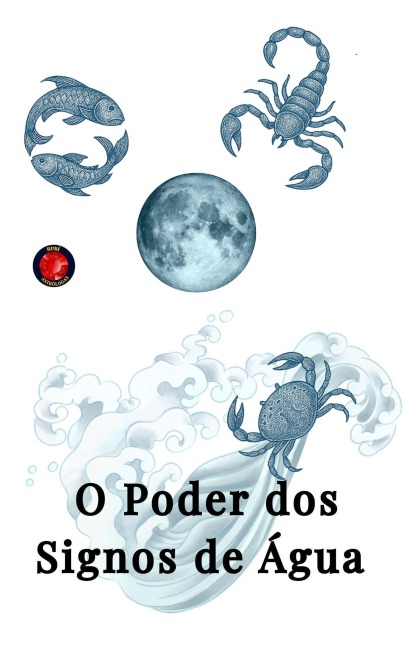 O Poder dos Signos de Água - Alina Rubi