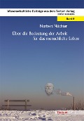 Cover-Bild zum Titel 'Über die Bedeutung der Arbeit für das menschliche Leben' von 'Norbert Nüchter'