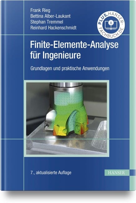 Finite-Elemente-Analyse für Ingenieure - Frank Rieg, Stephan Tremmel, Bettina Alber-Laukant, Reinhard Hackenschmidt