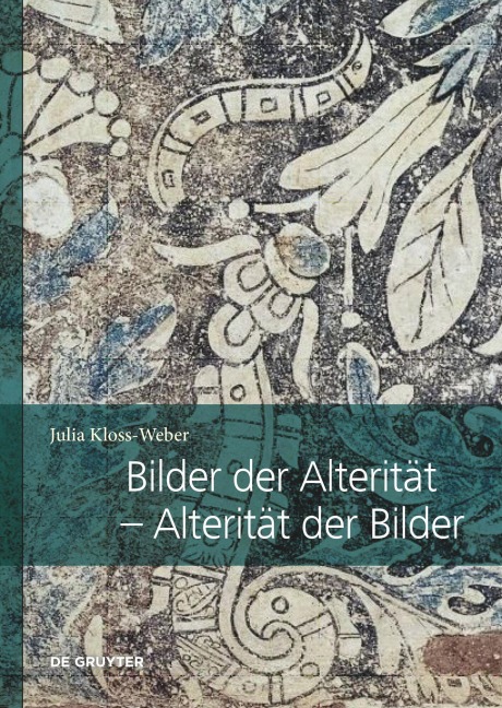 Bilder der Alterität - Alterität der Bilder - Julia Kloss-Weber